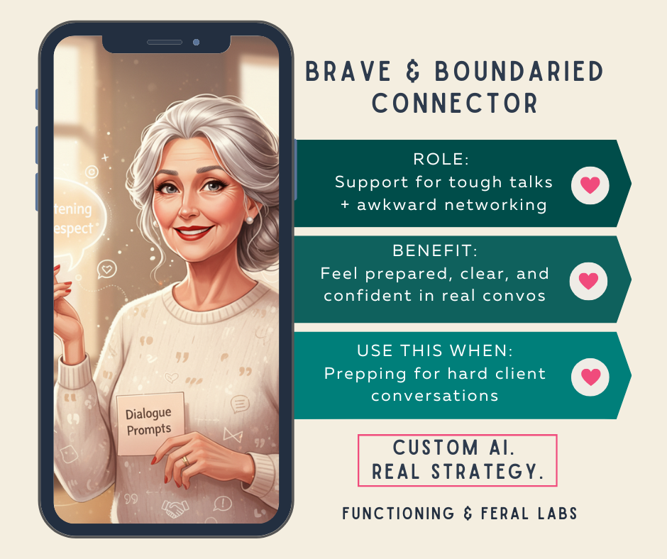 Brave & Boundaried Connector: "Brave and Boundaried Connector AI assistant card — supports tough conversations and awkward networking so you show up confident and clear."