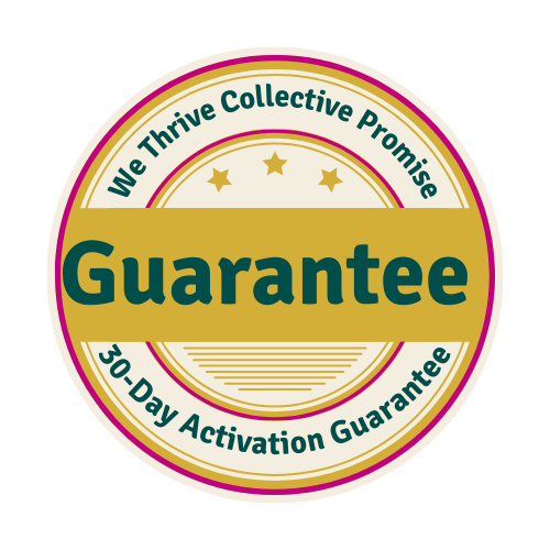 We Thrive Collective Promise badge showing the 30-Day Activation Guarantee with gold and magenta accents