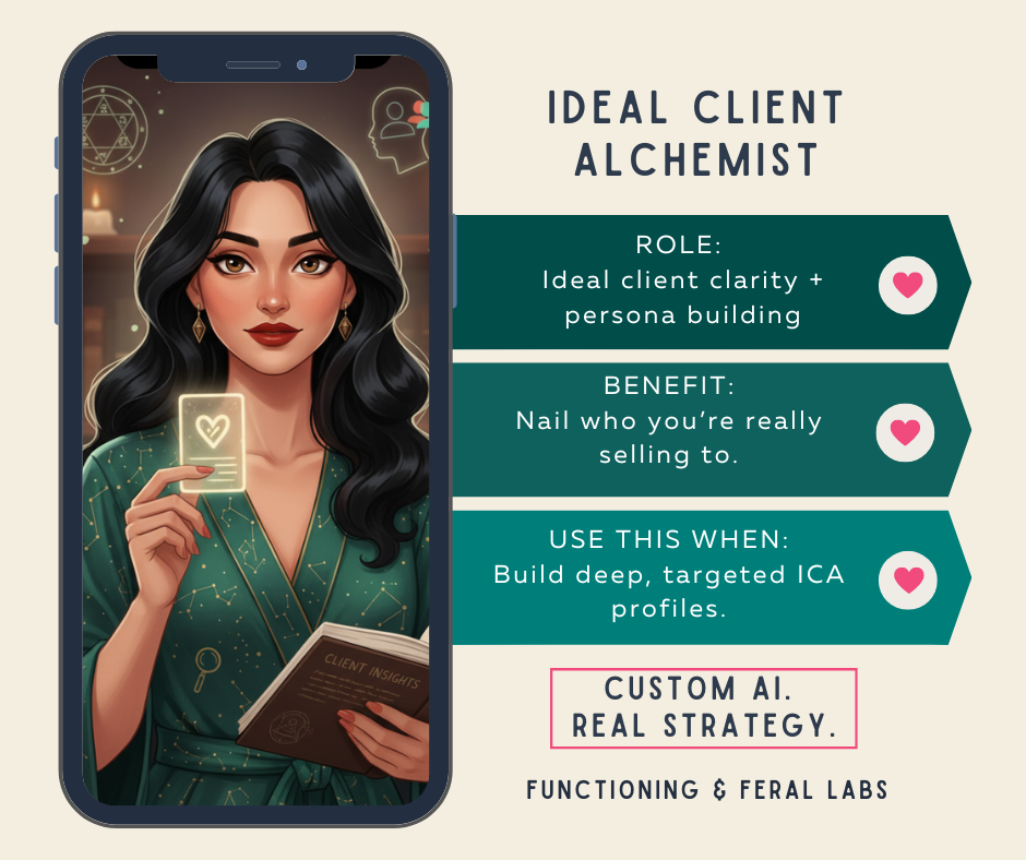 Ideal Client Alchemist: "Ideal Client Alchemist AI assistant card — builds deep targeted ideal client profiles so you know exactly who you're selling to."