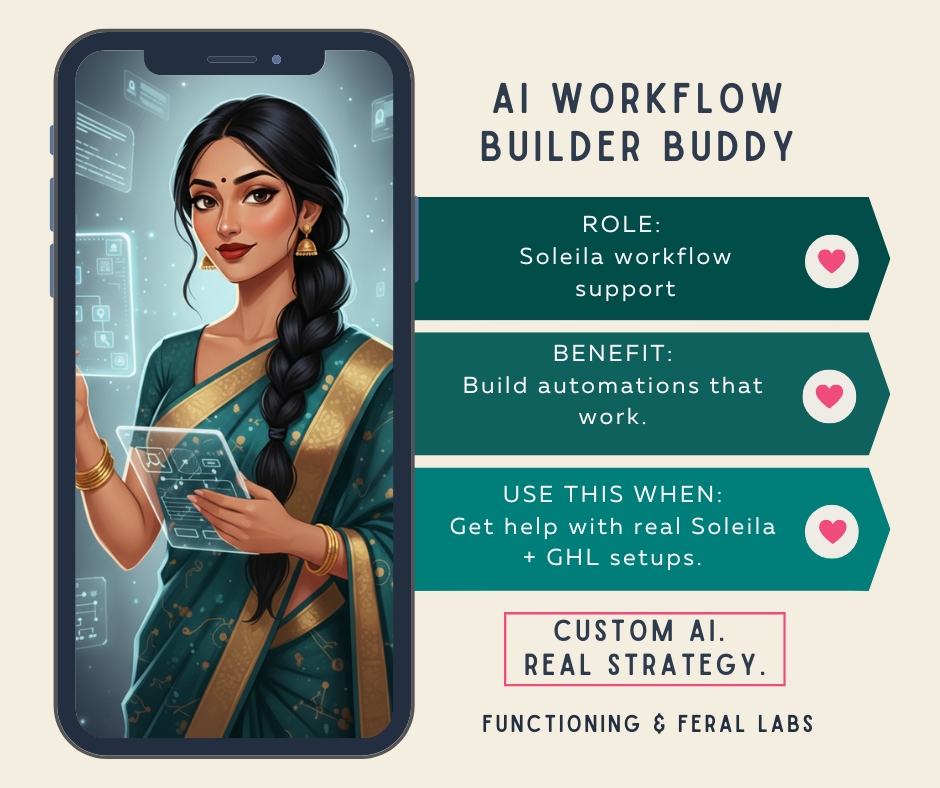 AI Workflow Builder: "AI Workflow Builder AI assistant card — provides Soleila workflow support to help you build automations and GHL setups that actually work."