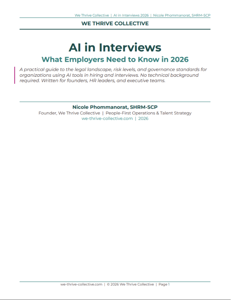 AI in Interviews: What Employers Need to Know in 2026, a practical compliance guide by Nicole Phommanorat, SHRM-SCP, and We Thrive Collective covering legal landscape, risk levels, and governance standards for organizations using AI in hiring