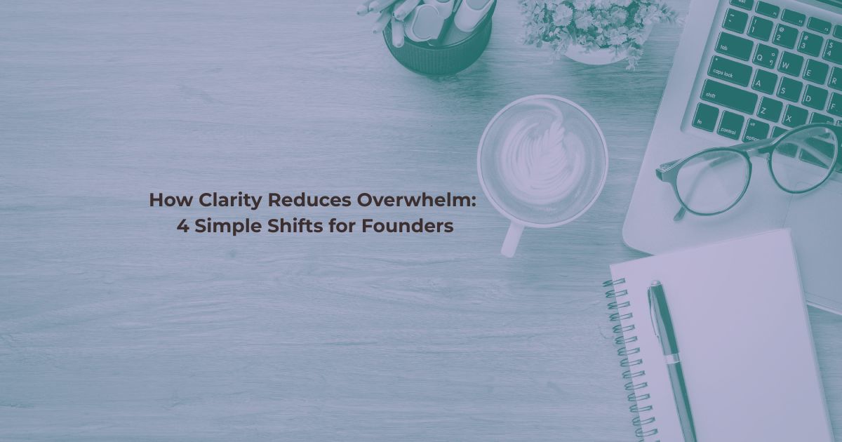 How clarity reduces overwhelm — a calm minimal workspace with a short priority list representing focused business clarity for entrepreneurs