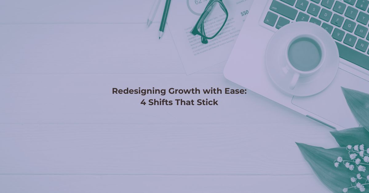 Redesigning growth with ease blog post featured image by We Thrive Collective