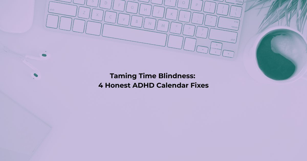 Taming time blindness blog post featured image by We Thrive Collective
