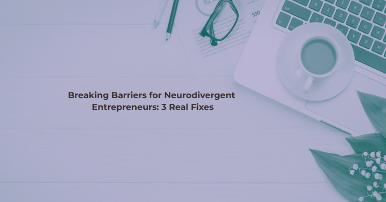 Breaking barriers for neurodivergent entrepreneurs blog post featured image by We Thrive Collective