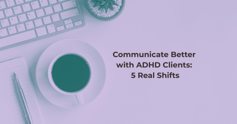 Communicate better with ADHD clients blog post featured image by We Thrive Collective